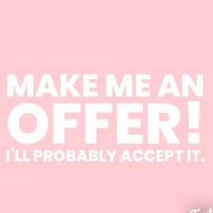 Make me an offer. I will probably accept it!